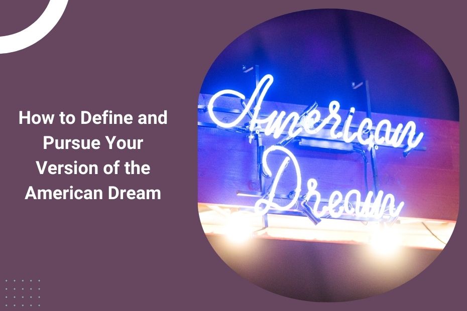 Defining and pursuing personal version of the American Dream