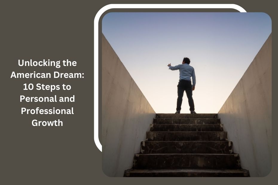 Person climbing steps representing personal and professional growth toward the American Dream